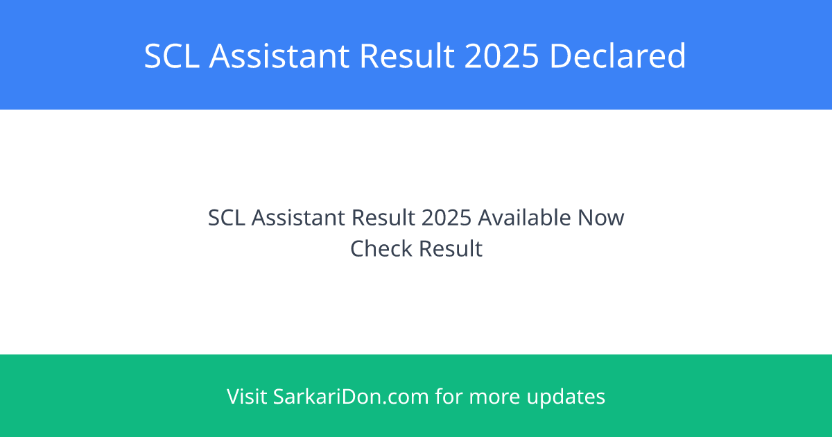 SCL Assistant Result 2025 Check Your Sarkari Result Now for 25 Vacancies - Exam Result Announcement | SarkariDon