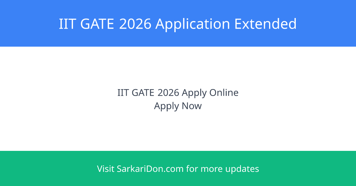 IIT GATE 2026 Admission Online Form Extended Apply Now until October 13 2025 - Sarkari Naukri Update | SarkariDon