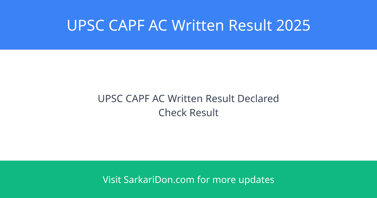 UPSC CAPF AC Written Result 2025 357 Posts Result Declared - Exam Result Announcement | SarkariDon