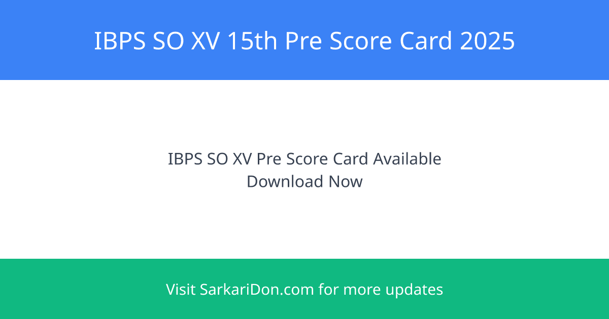 IBPS SO XV 15th Pre Score Card 2025 Out - Check Your Score Now - Exam Result Announcement | SarkariDon