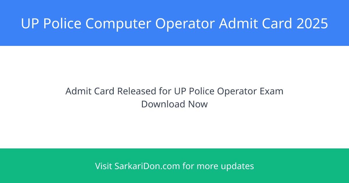 UP Police Computer Operator Admit Card 2025 Out Download Now for 1129 Posts - Admit Card Download | SarkariDon