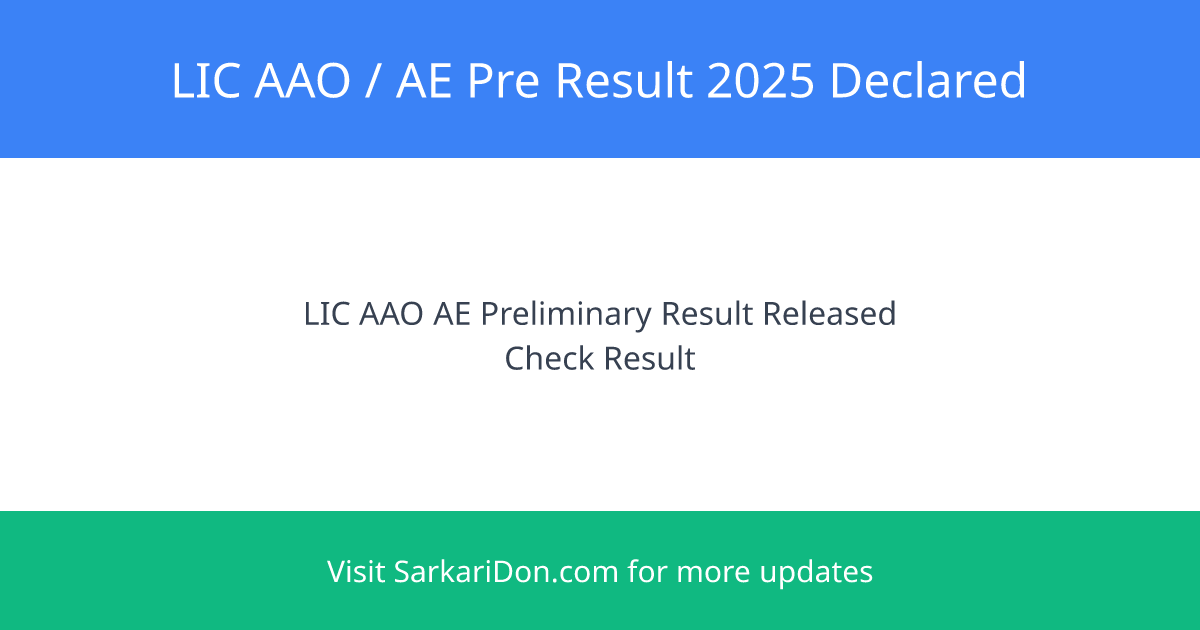 LIC AAO AE Pre Result 2025 Check Now for 841 Vacancies - Exam Result Announcement | SarkariDon