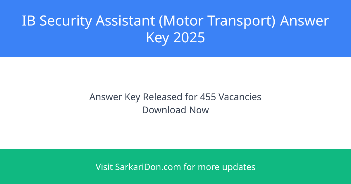 IB Security Assistant Motor Transport Recruitment 2025 Answer Key Released for 455 Vacancies - Exam Result Announcement | SarkariDon