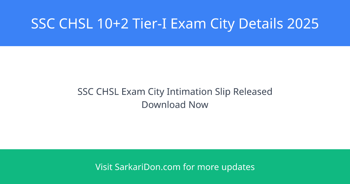SSC CHSL 102 Tier-I Exam City Details 2025 3131 Vacancy Notification Admit Card Update - Admit Card Download | SarkariDon