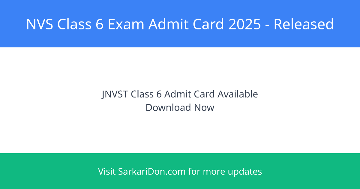 NVS Class 6 Exam Admit Card 2025 Released - Apply for 654 Seats Now - Admit Card Download | SarkariDon