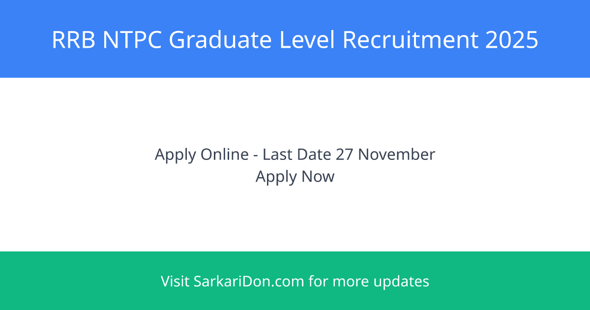 RRB NTPC Graduate Level Online Form 2025 Apply Now for 5810 Posts Last Date Today - Government Job Notification | SarkariDon