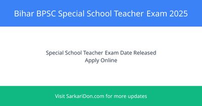Bihar BPSC Special School Teacher Exam Date 2025 Apply for 7279 Posts - Exam Notification | SarkariDon