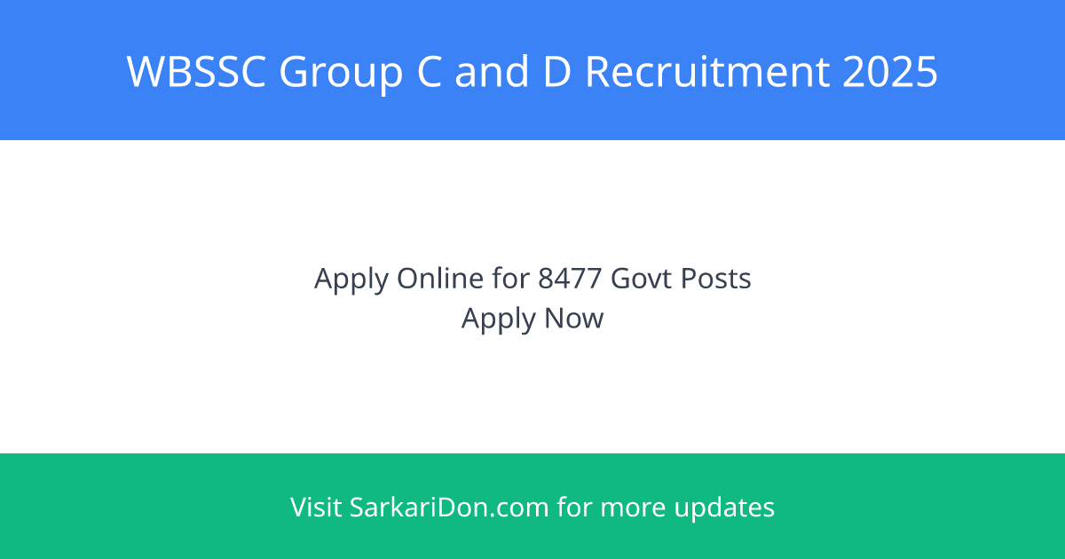 WBSSC Group C and D Recruitment 2025 Apply Now for 8477 Posts - Last Date Today - Government Job Notification | SarkariDon