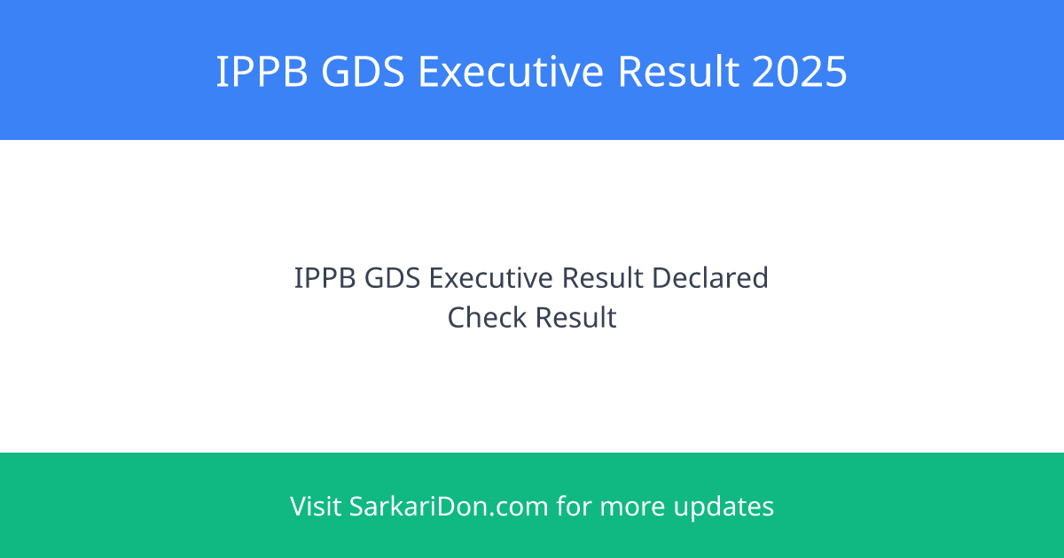 India Post IPPB GDS Executive Result 2025 Declared Check Merit List for 348 Vacancies Now - Exam Result Announcement | SarkariDon