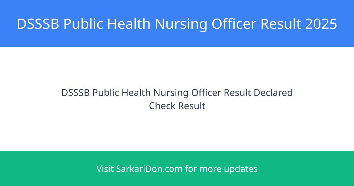 DSSSB Public Health Nursing Officer Result 2025 Declared Check Now for 1499 Posts - Exam Result Announcement | SarkariDon