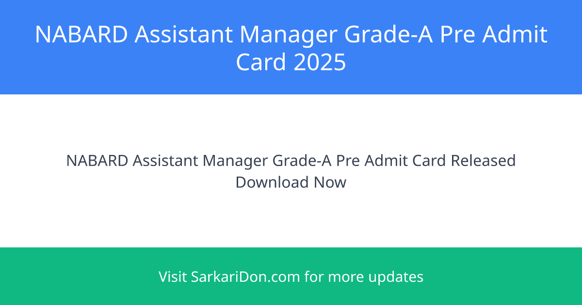 NABARD Assistant Manager Grade-A Recruitment 2025 91 Posts - Pre Admit Card Released - Admit Card Download | SarkariDon