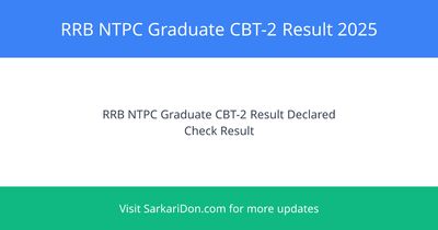 RRB NTPC Graduate CBT-2 Result 2025 Out Check Now for 8113 Vacancies - Exam Result Announcement | SarkariDon