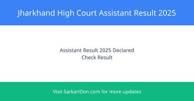 Jharkhand High Court Assistant Result 2025 Out Check Your Qualification Status Now - Exam Result Announcement | SarkariDon