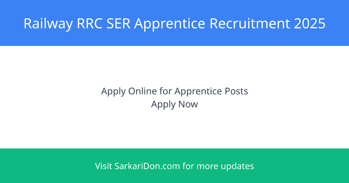 Railway RRC SER Apprentice Recruitment 2025 Apply for 1785 Vacancies - Last Date Today - Sarkari Naukri Update | SarkariDon