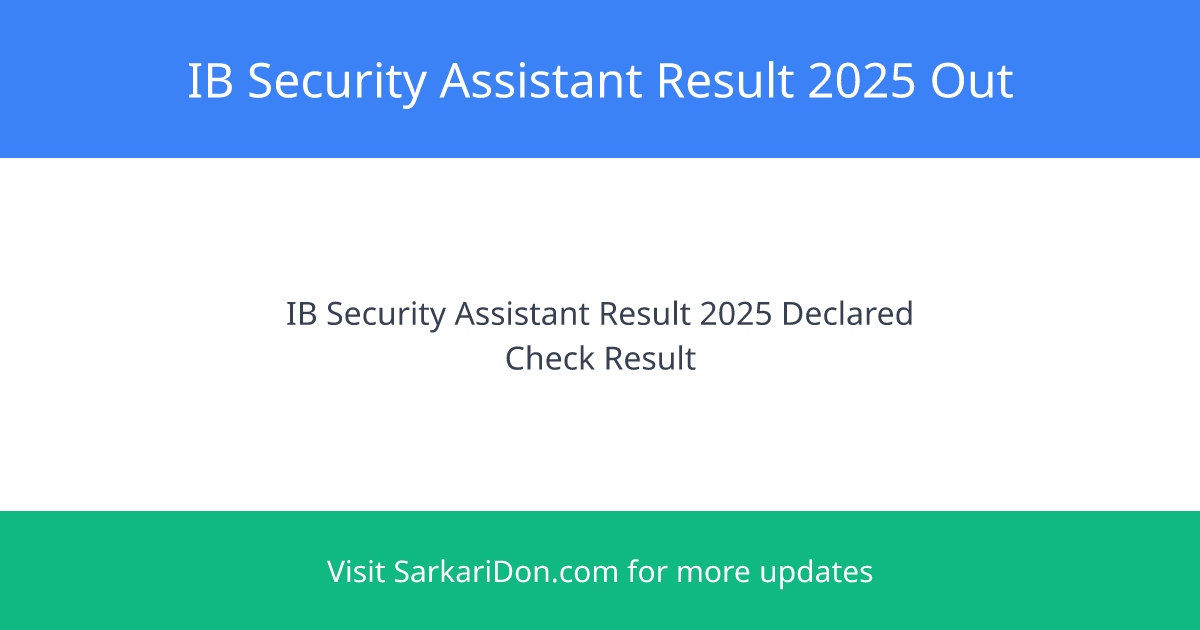 IB Security Assistant Executive Result 2025 Out - Check Your Sarkari Result Now - Exam Result Announcement | SarkariDon