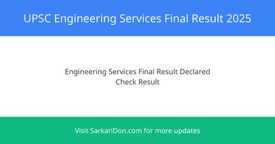 UPSC Engineering Services Final Result 2025 Out with 457 Vacancies - Exam Result Announcement | SarkariDon