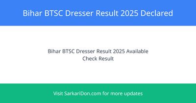 Bihar BTSC Dresser Result 2025 Out Check Now for 3326 Posts - Exam Result Announcement | SarkariDon