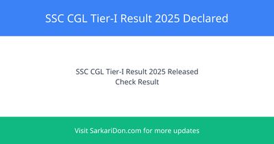SSC CGL Tier I Result 2025 Out Check Your Sarkari Result Now for 14582 Posts - Exam Result Announcement | SarkariDon