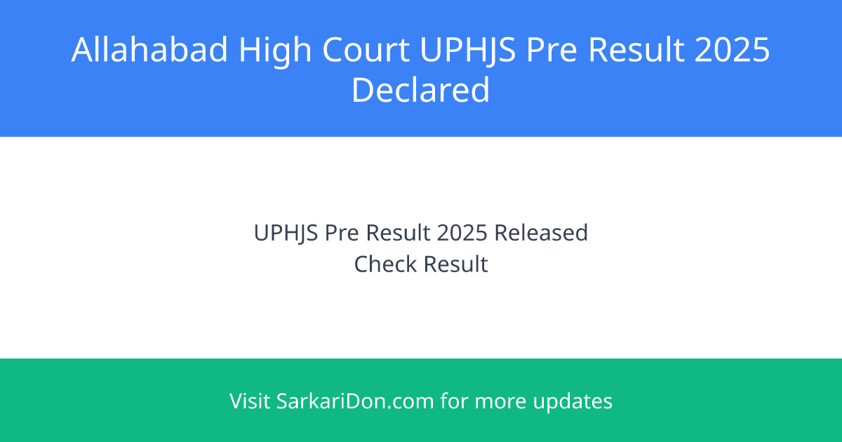Allahabad High Court UPHJS Pre Result 2025 83 Vacancies Result Declared - Exam Result Announcement | SarkariDon
