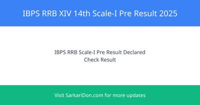 IBPS RRB XIV 14th Scale-I Pre Result 2025 Declared - Check Now - Exam Result Announcement | SarkariDon