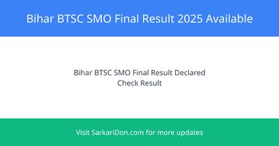 Bihar BTSC SMO Final Result 2025 6134 Vacancies Declared - Exam Result Announcement | SarkariDon