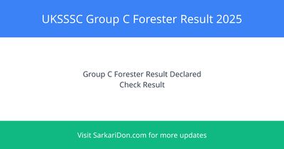 UKSSSC Group C Forester Result 2025 Out for 124 Vacancy - Exam Result Announcement | SarkariDon