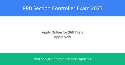 RRB Section Controller Exam Date 2025 Apply Now for 368 Posts - Exam Notification | SarkariDon