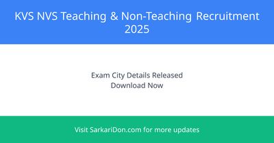 KVS NVS Teaching Non-Teaching Recruitment 2025 15762 Posts Exam City Details Out - Exam Notification | SarkariDon