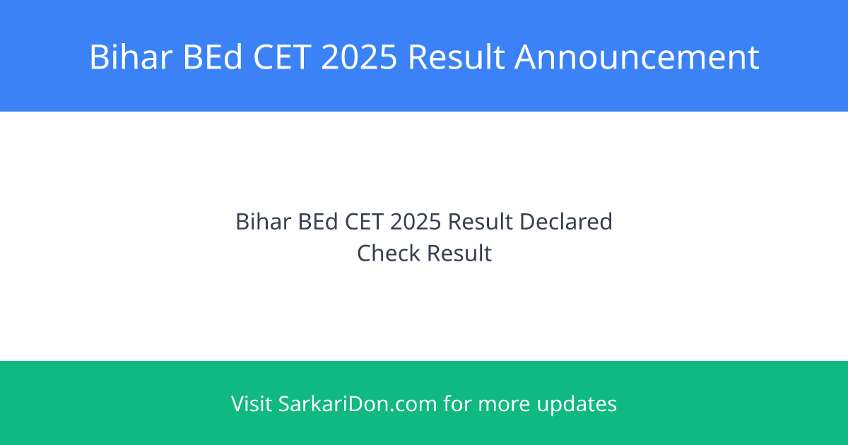 Bihar BEd CET 2025 Result Announcement Check Your Scores Now - Exam Result Announcement | SarkariDon