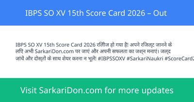 IBPS SO XV 15th Score Card 2026 Out - Exam Result Announcement | SarkariDon
