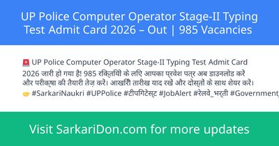 UP Police Computer Operator Stage-II Typing Test Admit Card 2026 Out 985 Vacancies - Admit Card Download | SarkariDon