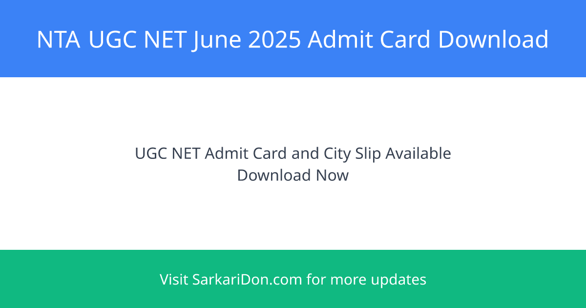 Download Your NTA UGC NET 2025 Admit Card and Exam City Intimation - Admit Card Download | SarkariDon