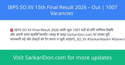 IBPS SO XV 15th Final Result 2026 Out 1007 Vacancies - Exam Result Announcement | SarkariDon
