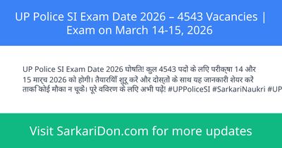 UP Police SI Exam Date 2026 4543 Vacancies Exam on March 14-15 2026 - Exam Result Announcement | SarkariDon