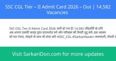 SSC CGL Tier II Admit Card 2026 Out 14582 Vacancies - Admit Card Download | SarkariDon