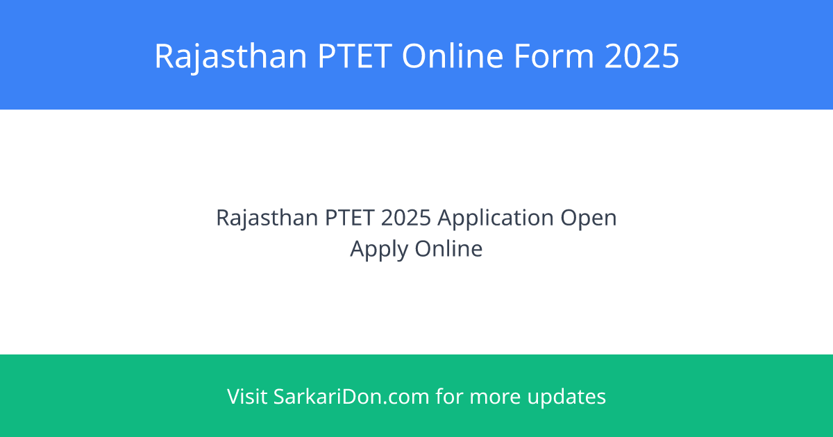 Rajasthan PTET 2025 Online Form Important Dates and Direct Download Link - Sarkari Naukri Update | SarkariDon