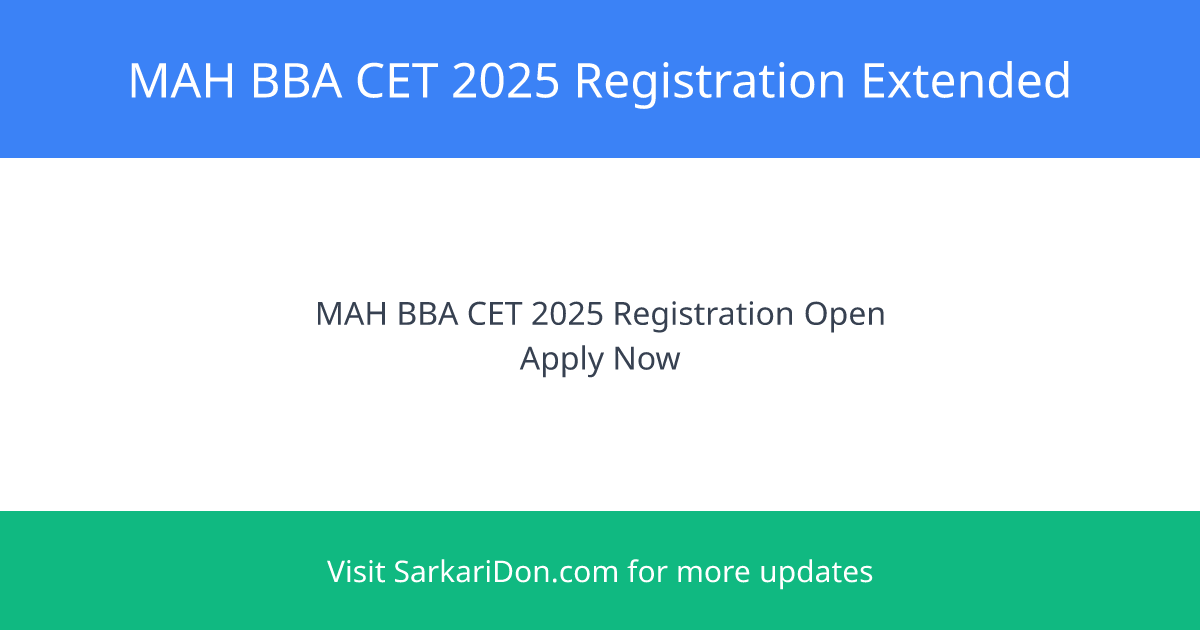 MAH BBA CET 2025 Registration Extended with Important Exam Dates - Sarkari Naukri Update | SarkariDon