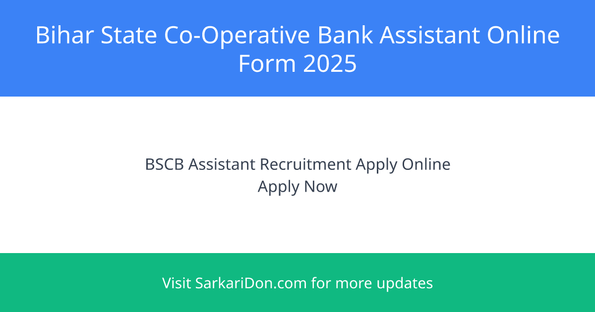 Bihar State Co-Operative Bank BSCB Assistant Online Form 2025 - Apply Now with Direct Download Link - Exam Notification | SarkariDon