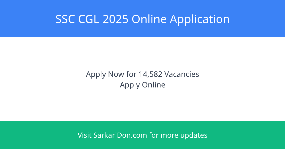 SSC CGL Online Application 2025 Apply Now for 14582 Government Job Vacancies - Sarkari Naukri Update | SarkariDon