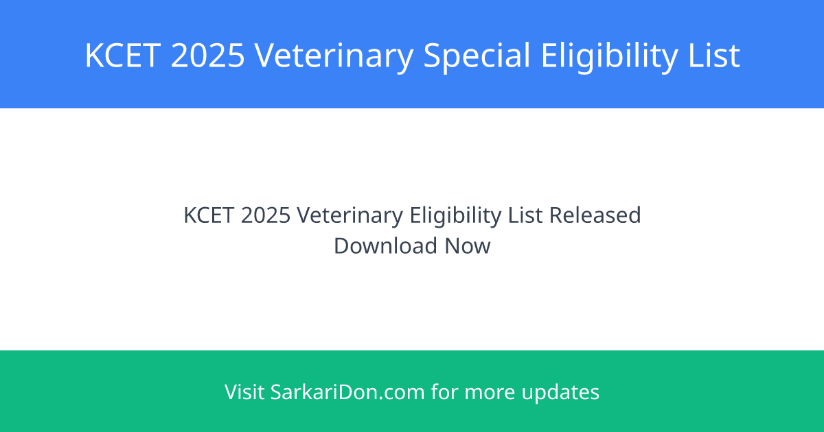 KCET 2025 Veterinary Aspirants Special Eligibility List Released with Direct Download Link - Exam Result Announcement | SarkariDon
