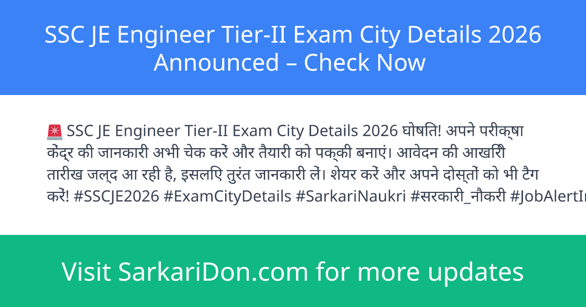 SSC JE Engineer Tier-II Exam City Details 2026 Announced Check Now - Exam Notification | SarkariDon