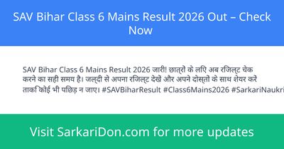 SAV Bihar Class 6 Mains Result 2026 Out Check Now - Exam Result Announcement | SarkariDon