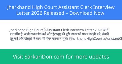 Jharkhand High Court Assistant Clerk Interview Letter 2026 Released Download Now - Admit Card Download | SarkariDon