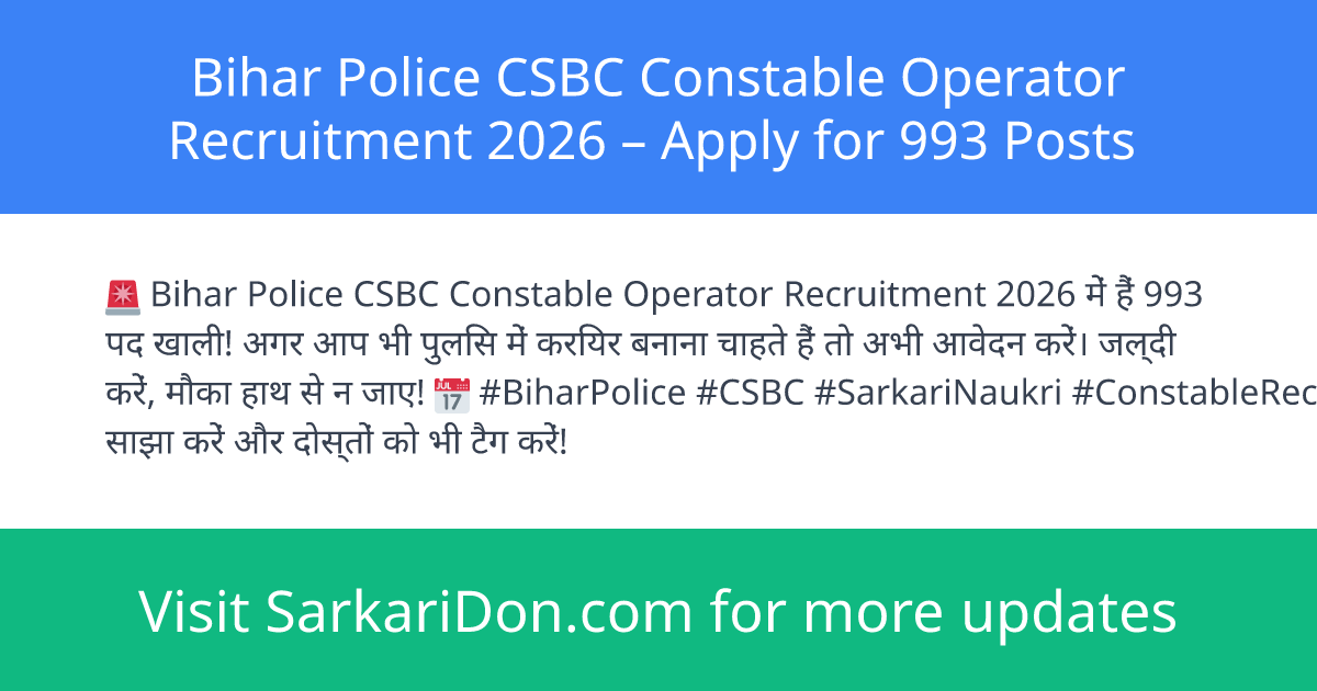 Bihar Police CSBC Constable Operator Recruitment 2026 Apply for 993 Posts - Government Job Notification | SarkariDon