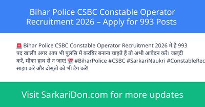 Bihar Police CSBC Constable Operator Recruitment 2026 Apply for 993 Posts - Government Job Notification | SarkariDon
