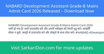 NABARD Development Assistant Grade-B Mains Admit Card 2026 Released Download Now - Admit Card Download | SarkariDon