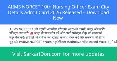 AIIMS NORCET 10th Nursing Officer Exam City Details Admit Card 2026 Released Download Now - Admit Card Download | SarkariDon