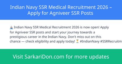 Indian Navy SSR Medical Recruitment 2026 Apply for Agniveer SSR Posts - Government Job Notification | SarkariDon
