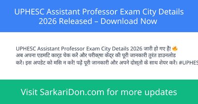 UPHESC Assistant Professor Exam City Details 2026 Released Download Now - Admit Card Download | SarkariDon