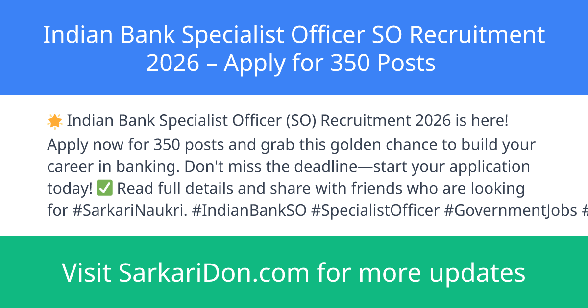 Indian Bank Specialist Officer SO Recruitment 2026 Apply for 350 Posts - Government Job Notification | SarkariDon